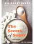 secret of sugar