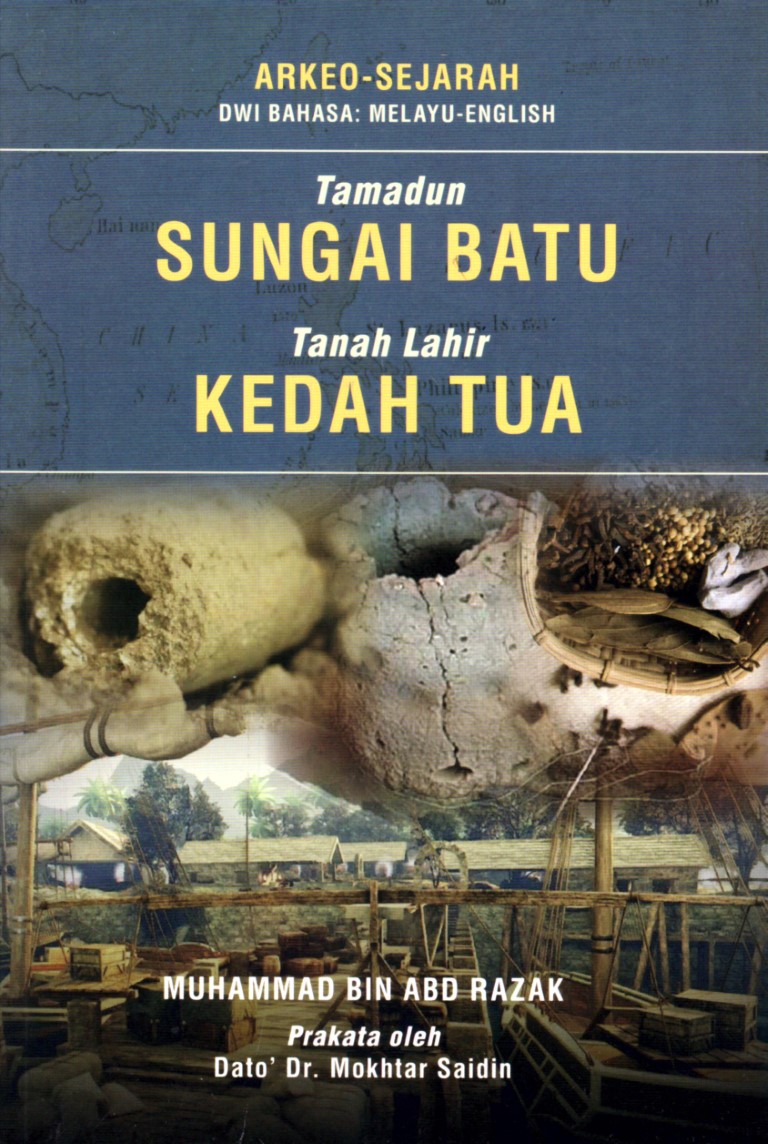 Tamadun Sungai Batu Tanah Lahir Kedah Tua Areca Books